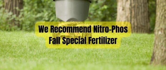 We Recommend Nitro-Phos Fall Special Fertilizer