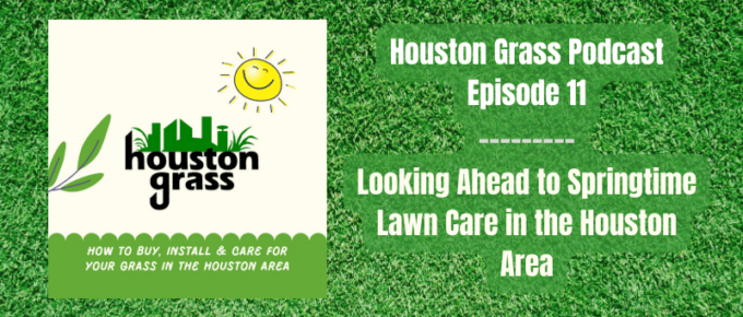 Looking ahead to springtime lawn care in the Houston area